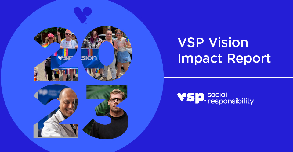 Text on a blue background that says, "2023 VSP Vision Impact Report," with the VSP Social Responsibility logo